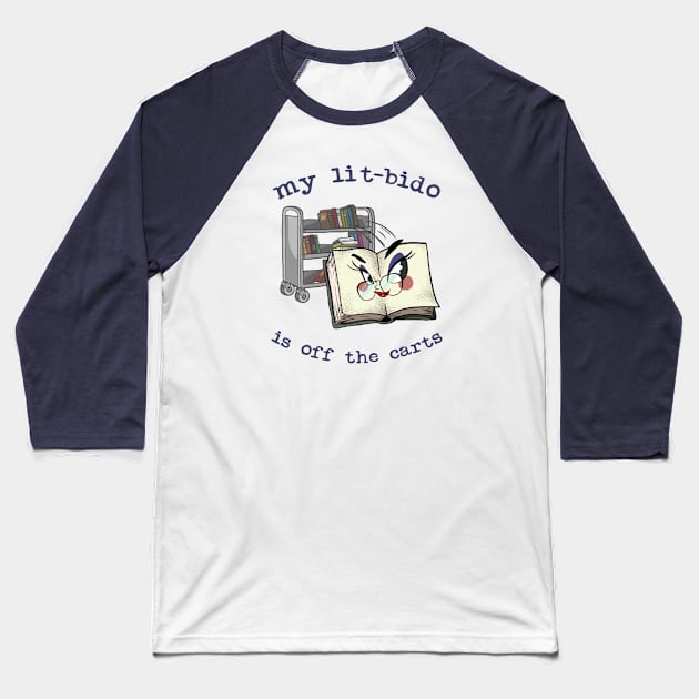 Lit-Bido Baseball T-Shirt by ACraigL